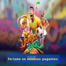 fortune ox minutos pagantes